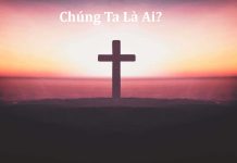 CHÚNG TA LÀ AI?