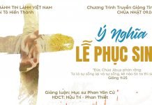 Chúa nhật 09-04-2023 – Truyền Giảng – Ý Nghĩa Lễ Phục Sinh